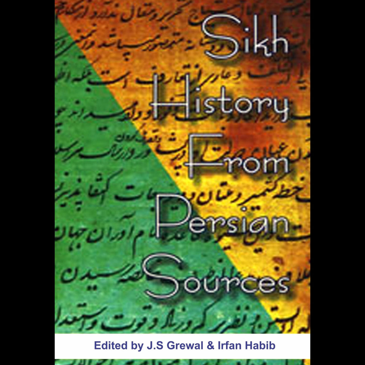 The Sikh History From Persian Sources Fiction House