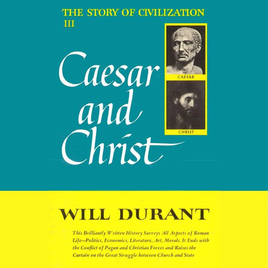 Part 03: The Story of Civilization | Caesar and Christ | Will Durant