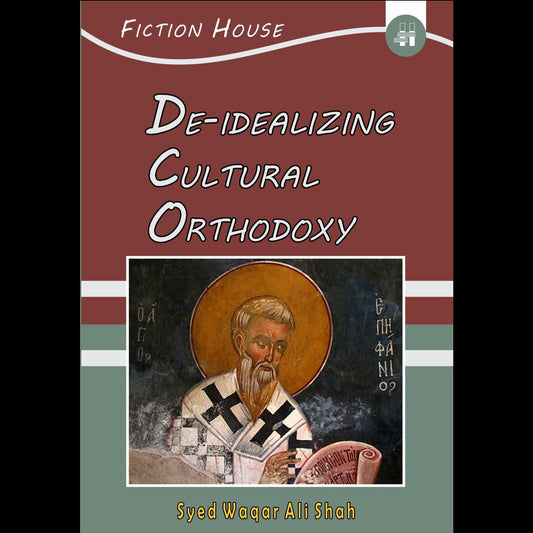 De Idealizing Culture Orthodoxy Fiction House