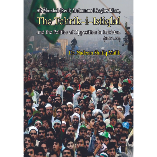 The Tehrik i Istiqlal And The Politics Of Opposition In Pakistan ( 1971-77 ) Fiction House
